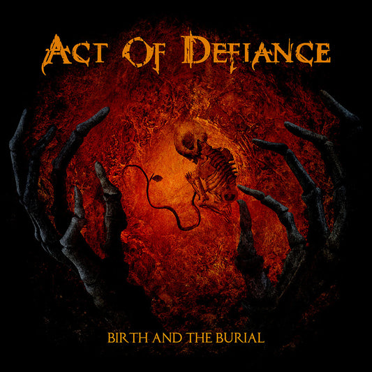 Act Of Defiance (Birth And The Burial) CD